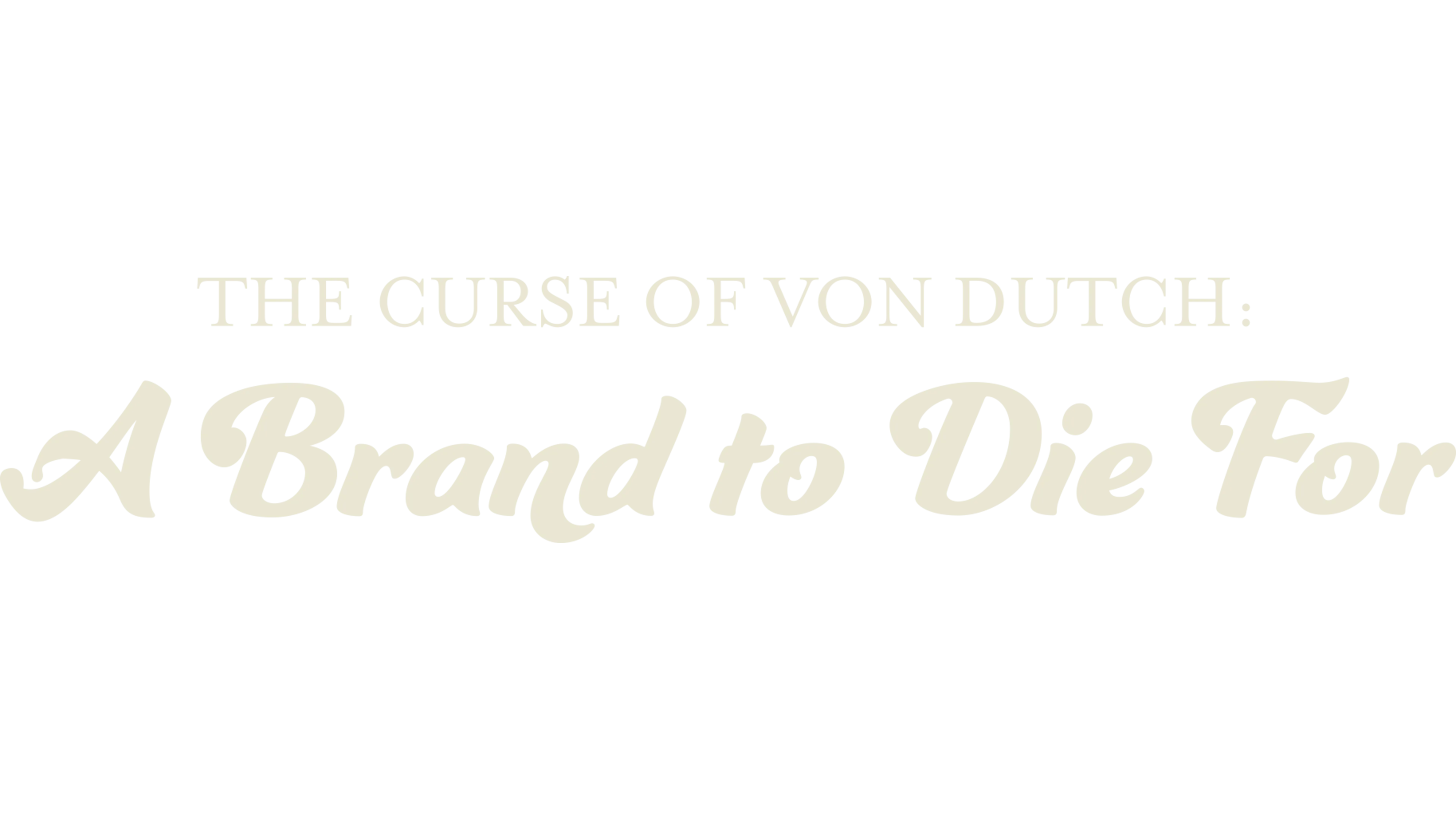 The Curse of Von Dutch: A Brand to Die For