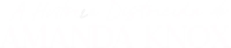 A História Distorcida de Amanda Knox