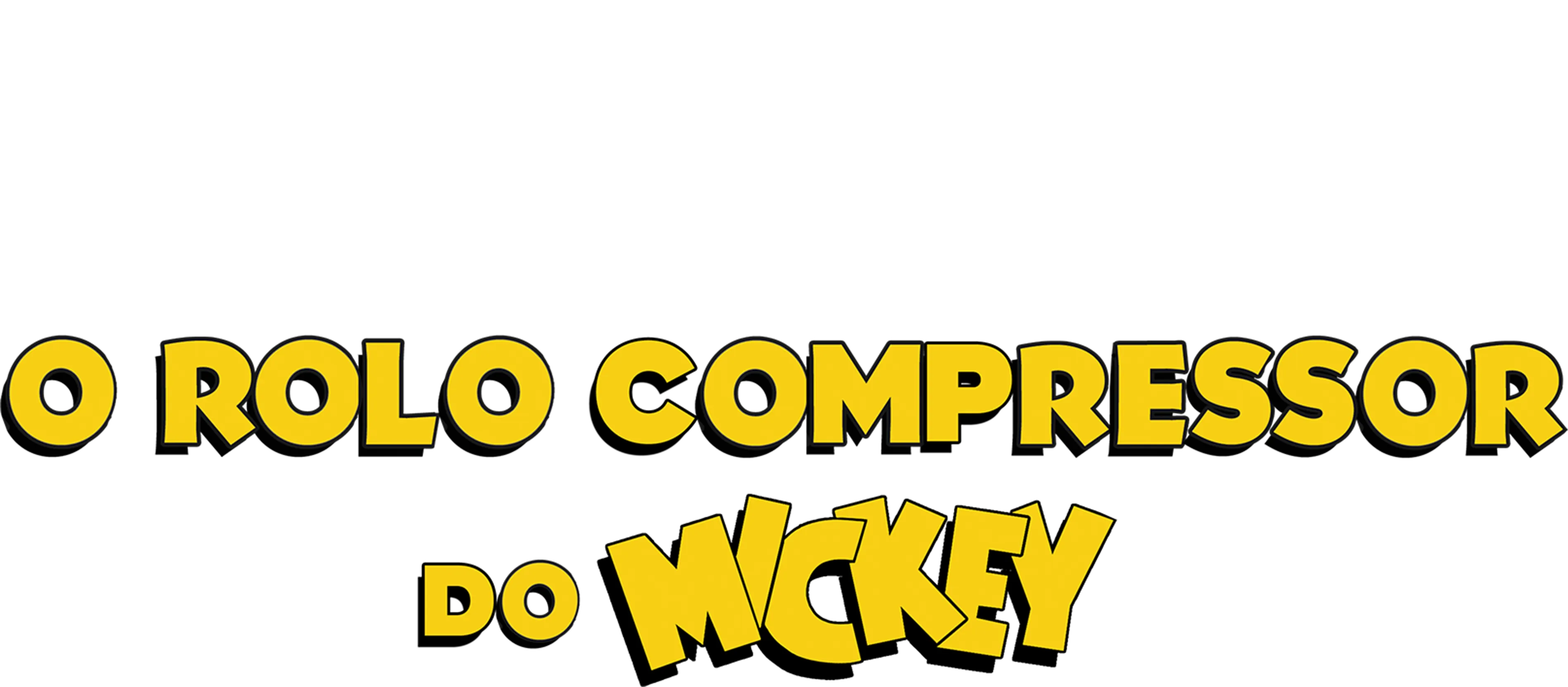 O Rolo Compressor do Mickey