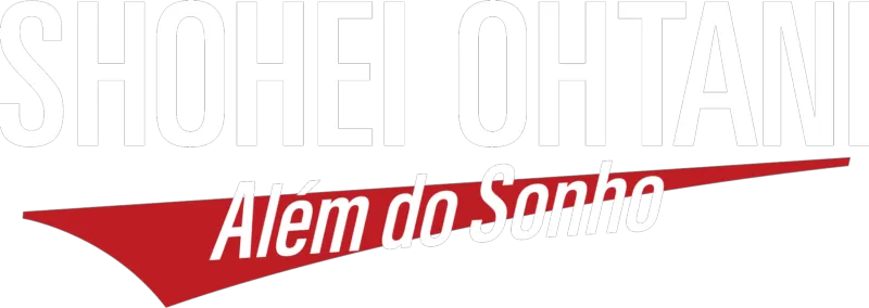 Shohei Ohtani - Além do Sonho