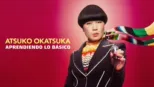 thumbnail - Atsuko Okatsuka: Aprendiendo lo básico
