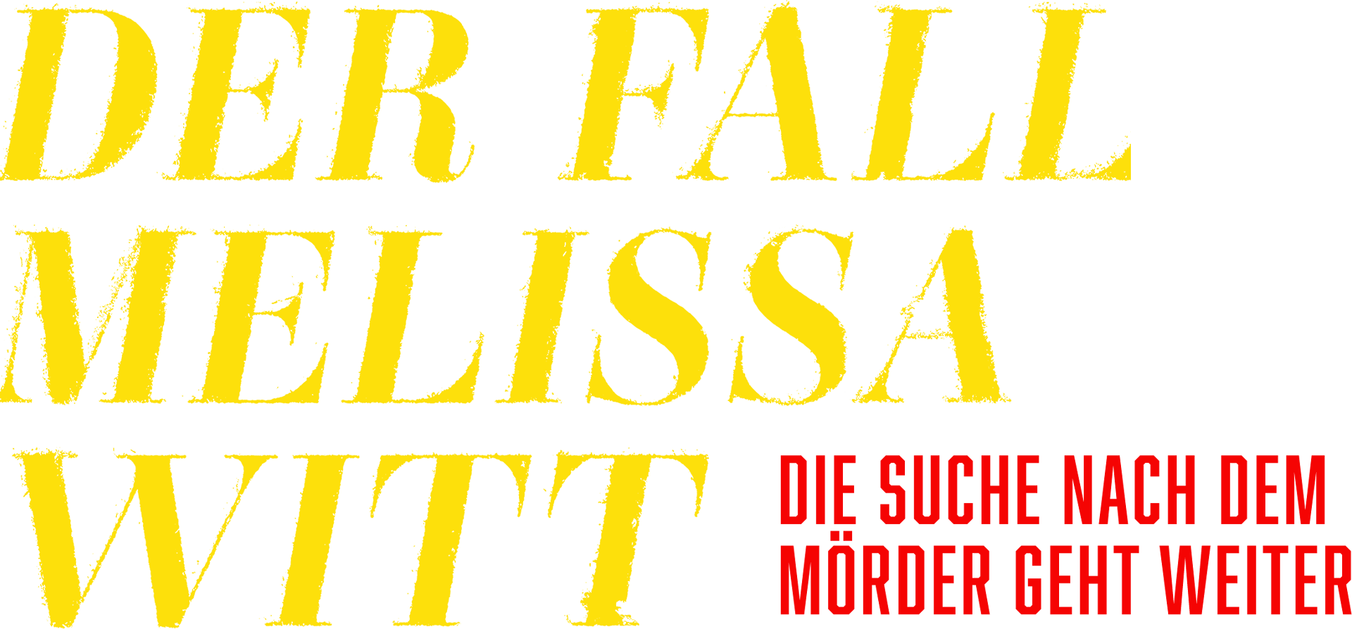 Der Fall Melissa Witt: Die Suche nach dem Mörder geht weiter
