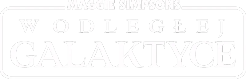 Maggie Simpsons w odległej galaktyce