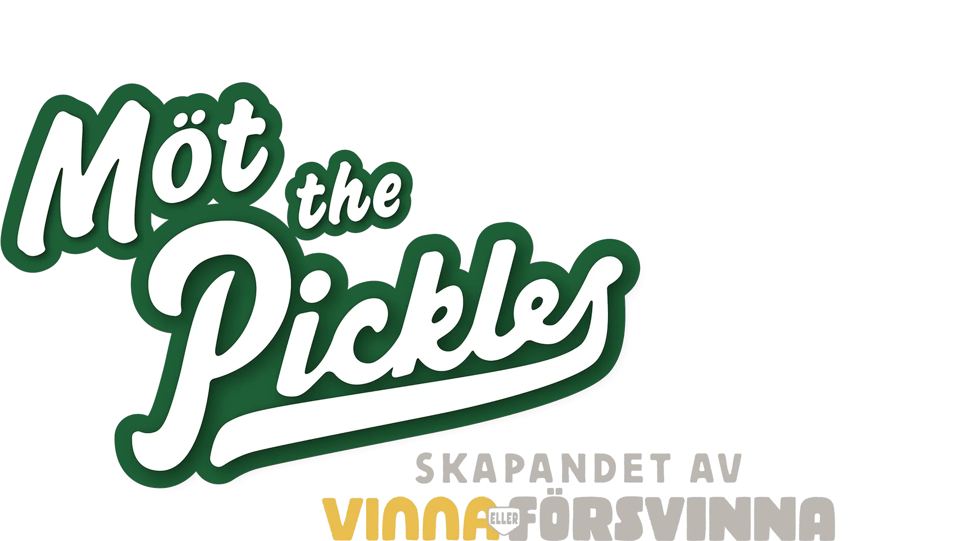 Möt the Pickles: Skapandet av Vinna eller försvinna