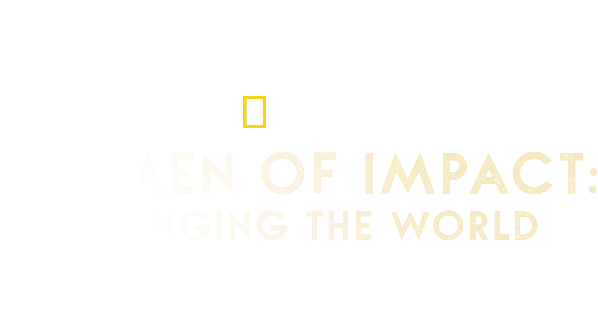Women Of Impact: Changing The World