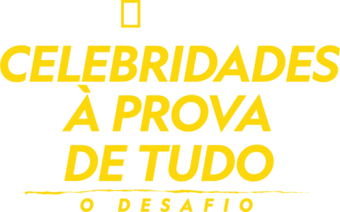Celebridades à Prova de Tudo: O Desafio