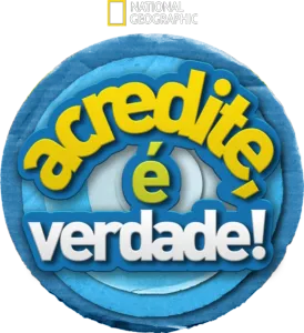 Acredite, é Verdade!