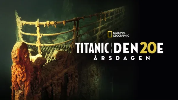 thumbnail - Titanic: Den 20e årsdagen