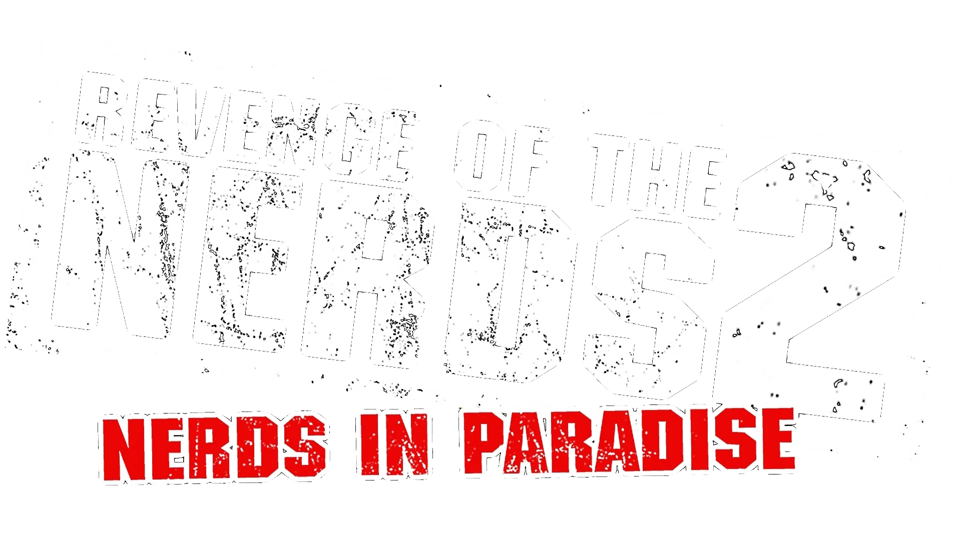 Revenge of the Nerds II: Nerds in Paradise