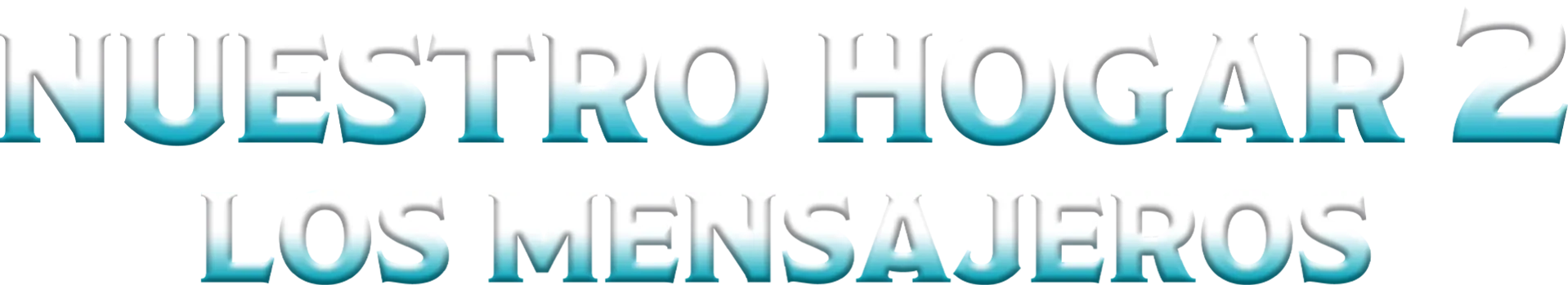 Nuestro hogar 2: Los mensajeros