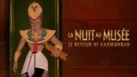 thumbnail - Une nuit au musée : L’ascension de Kahmunrah