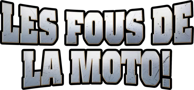 Les Fous de la moto!