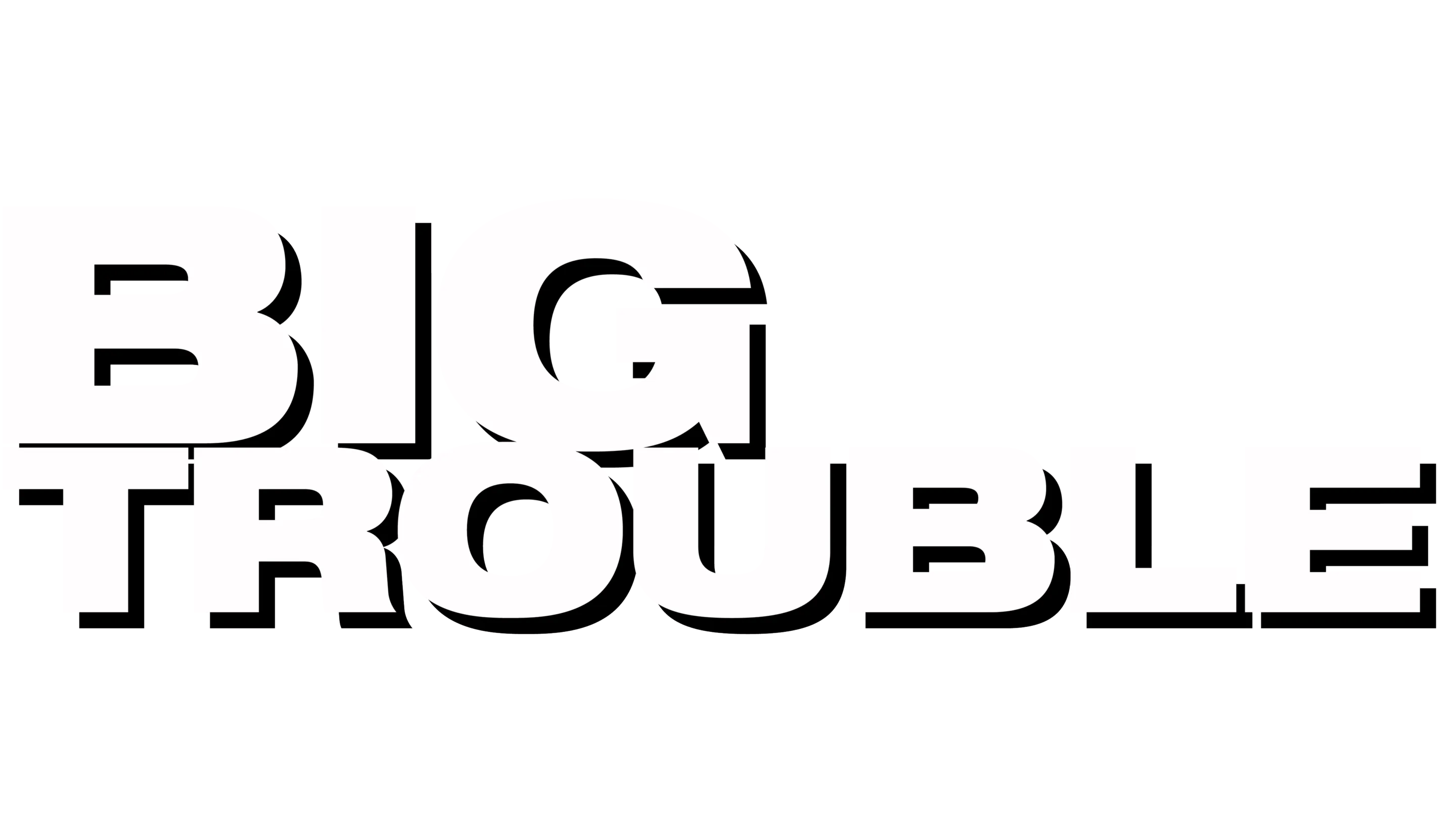 Big Trouble