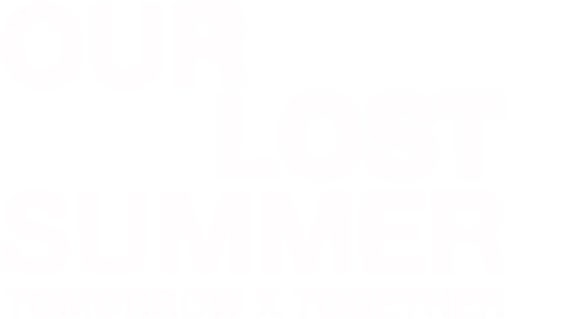 TOMORROW X TOGETHER: Our Lost Summer