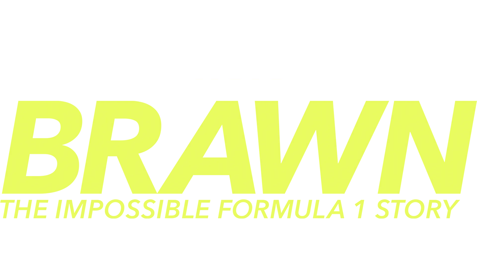 Brawn: The Impossible Formula 1 Story