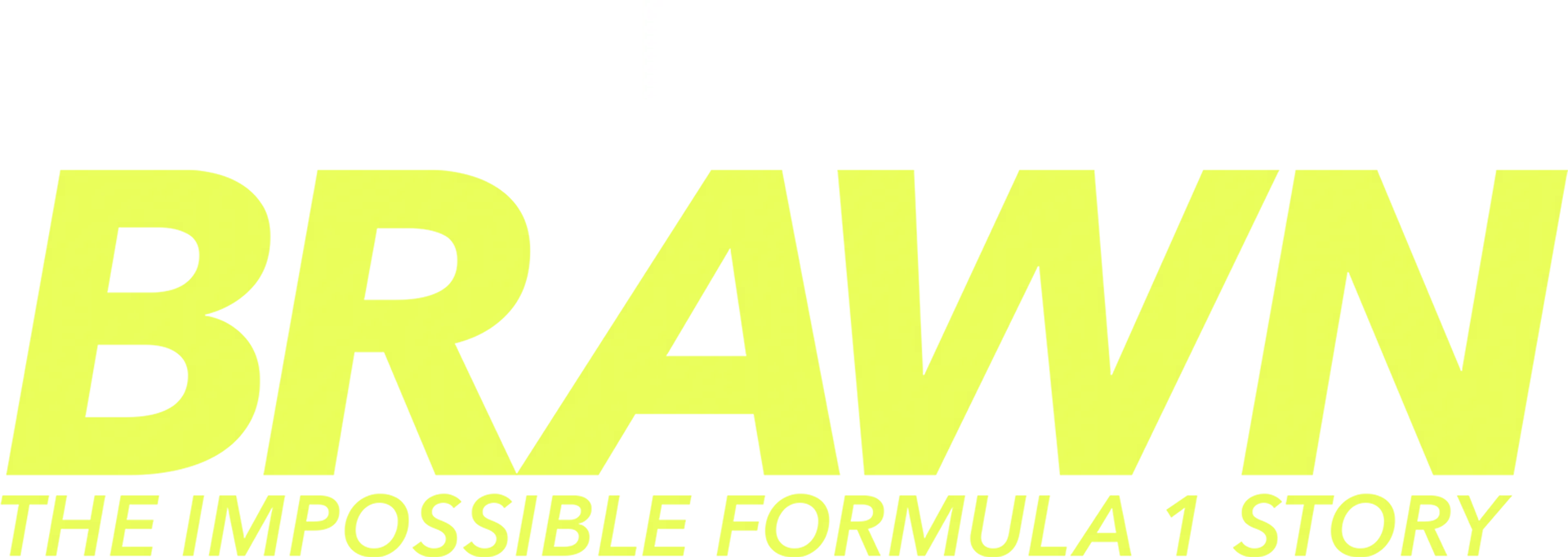 Brawn: The Impossible Formula 1 Story