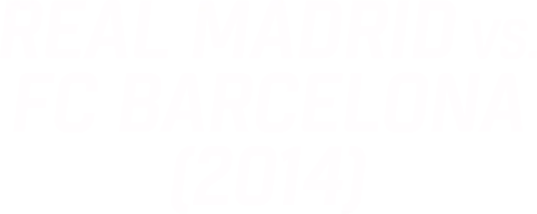 Real Madrid vs. FC Barcelona (2014)