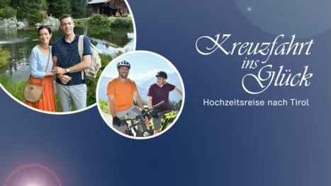 thumbnail - Kreuzfahrt ins Glück - Hochzeitsreise nach Tirol