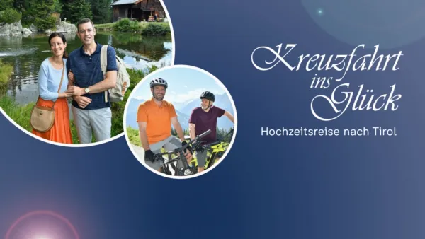 thumbnail - Kreuzfahrt ins Glück - Hochzeitsreise nach Tirol