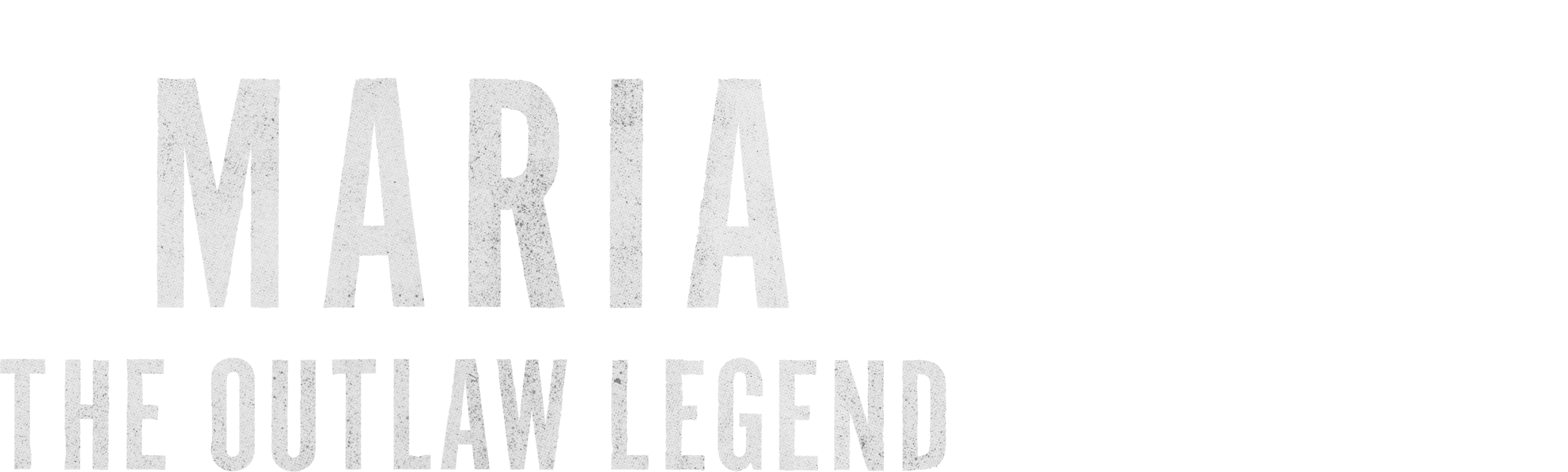 Maria: The Outlaw Legend