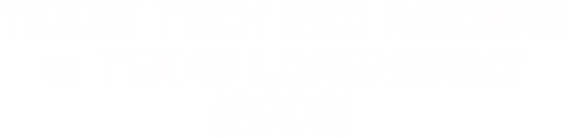 Texas Tech vs. Texas (2006)