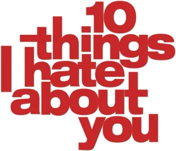 10 Things I Hate About You