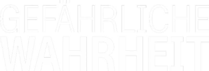 Gefährliche Wahrheit