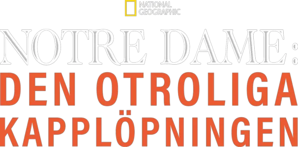 Notre Dame: Den otroliga kapplöpningen