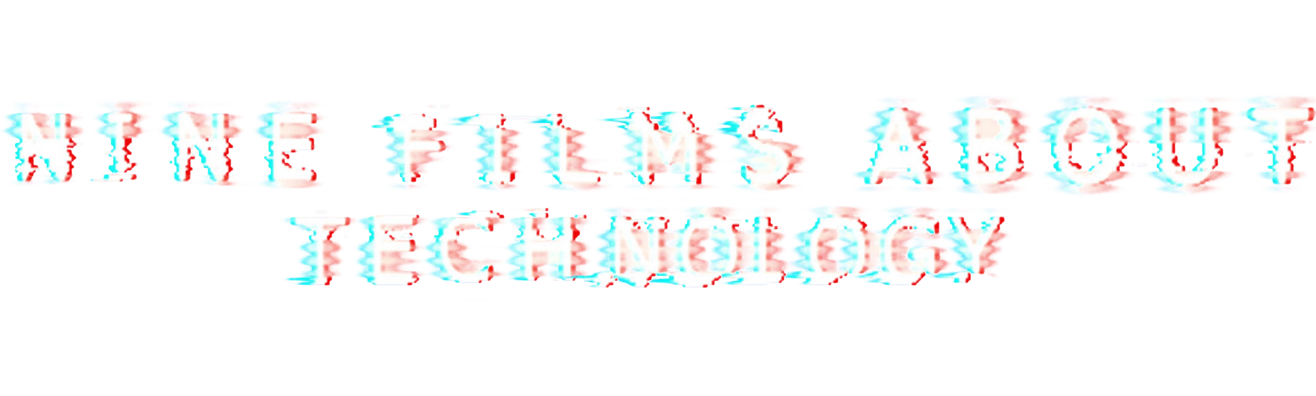 Nine Films About Technology