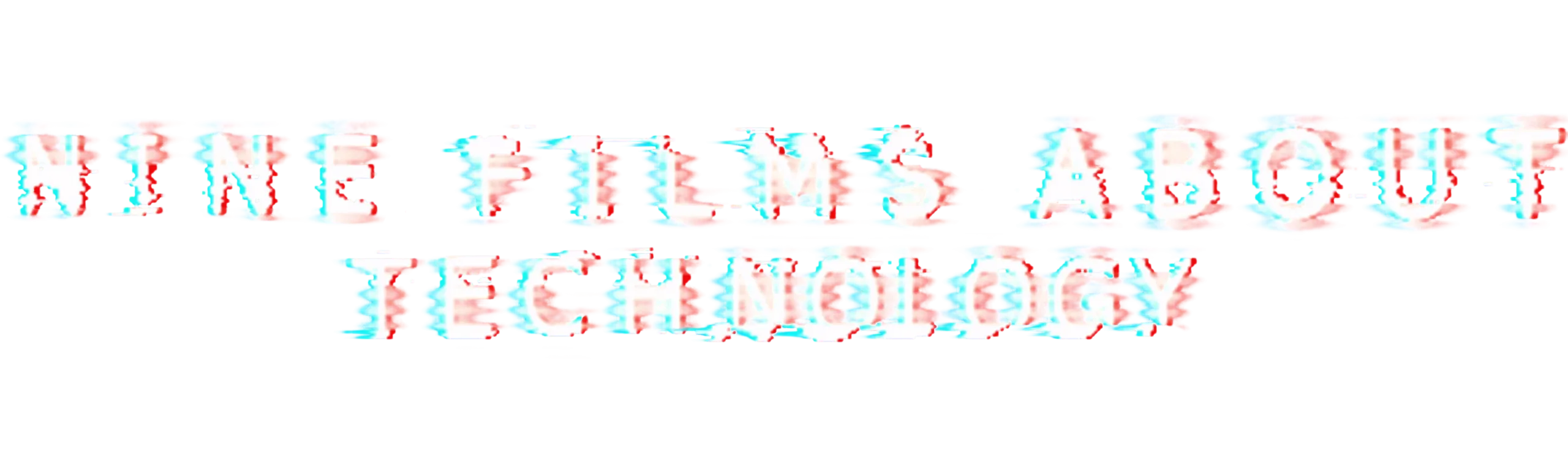 Nine Films About Technology