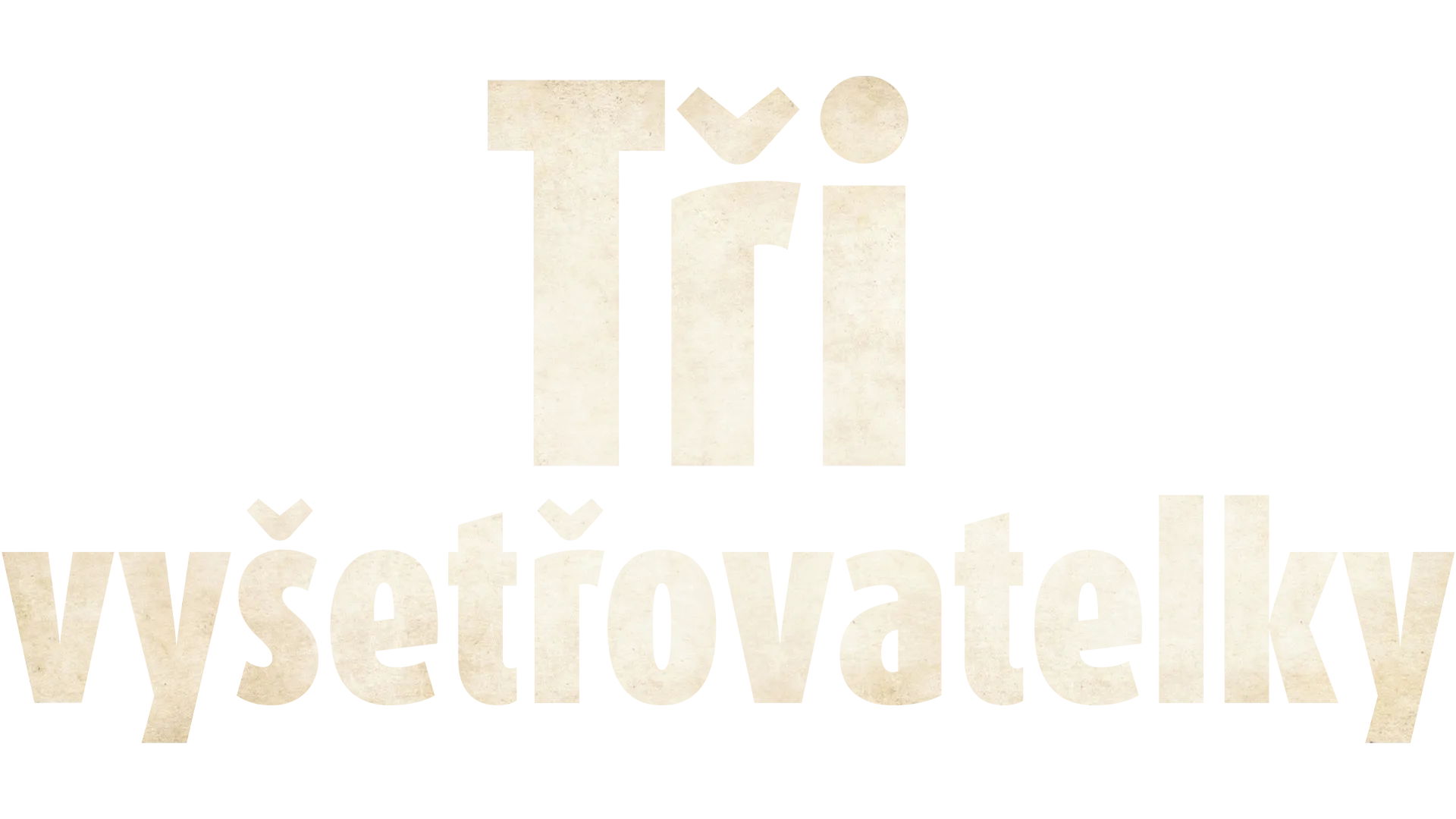 Tři vyšetřovatelky