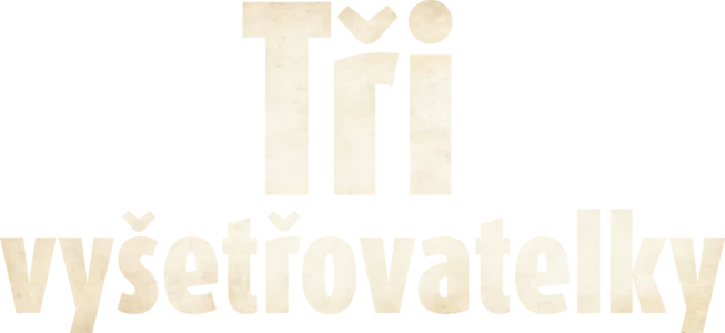 Tři vyšetřovatelky