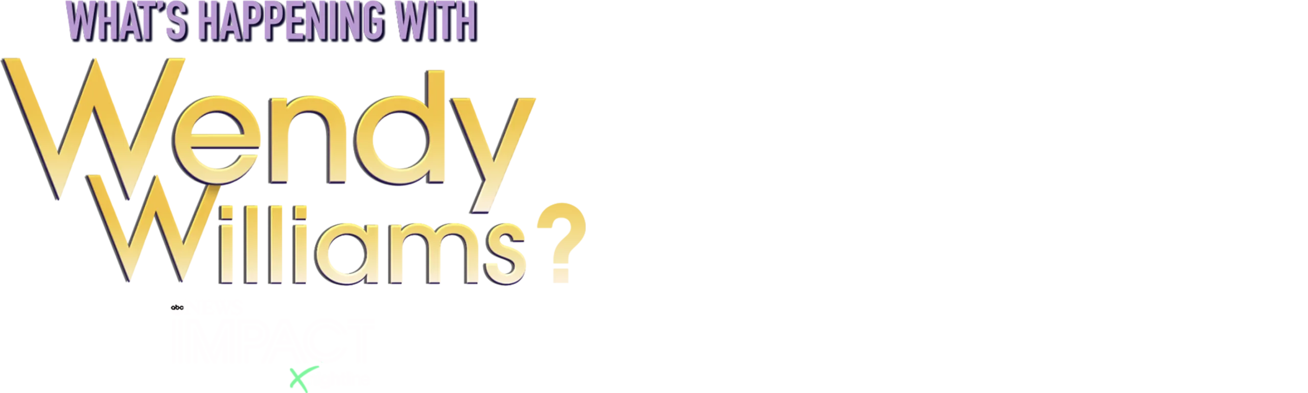 IMPACT x Nightline: What’s Happening with Wendy Williams?