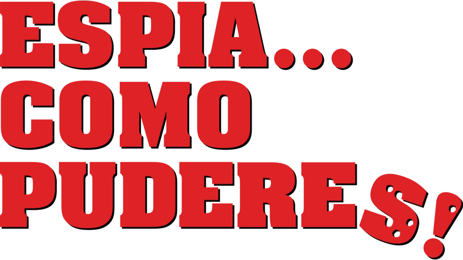 Espia... Como Puderes!