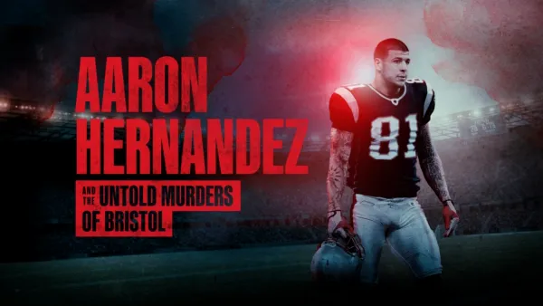 thumbnail - Aaron Hernandez and the Untold Murders of Bristol