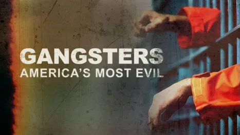 thumbnail - Gangsters: America's Most Evil