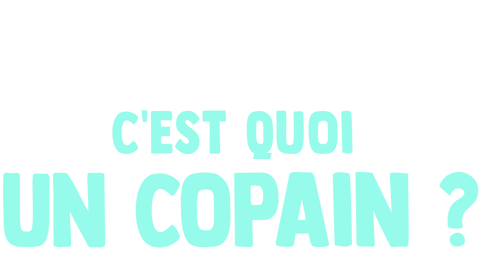 Fourchette se pose des questions : c'est quoi un copain ?