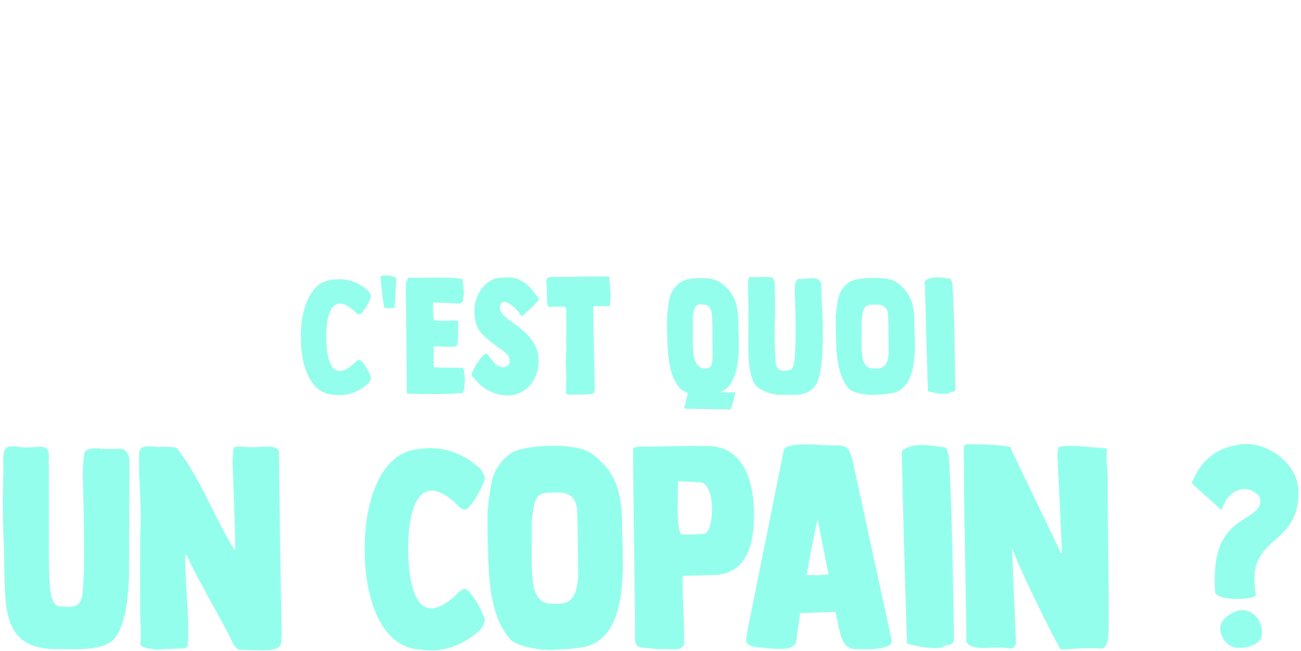Fourchette se pose des questions : c'est quoi un copain ?