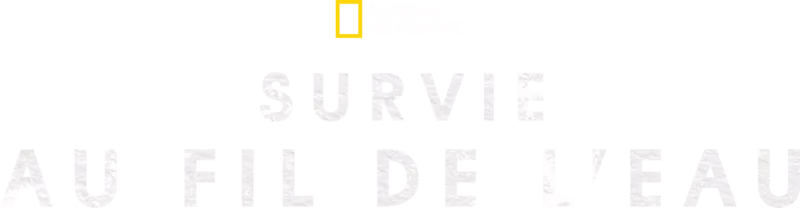 Survie au fil de l’eau