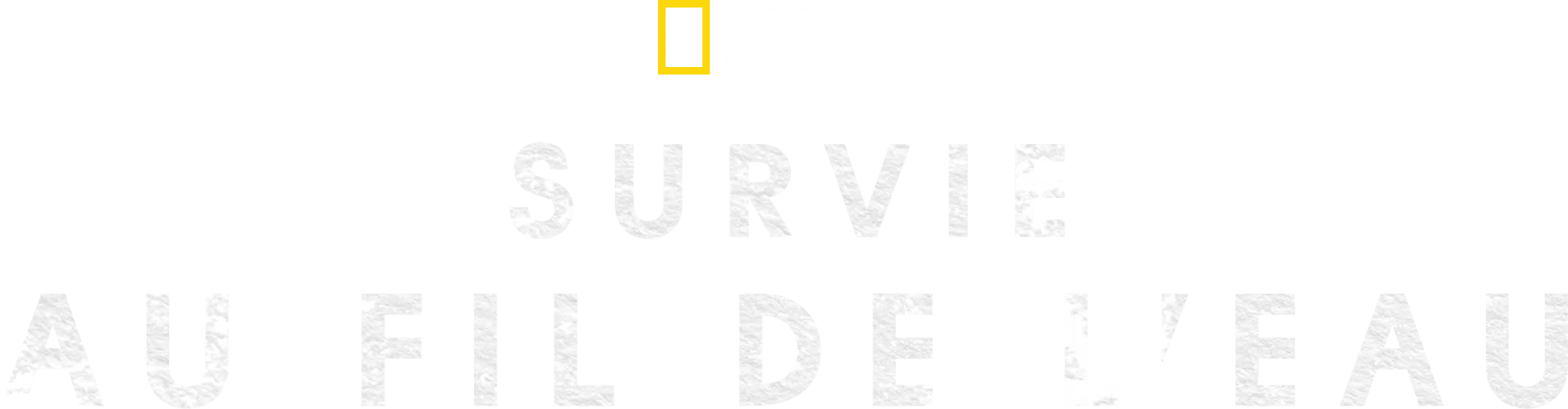Survie au fil de l’eau