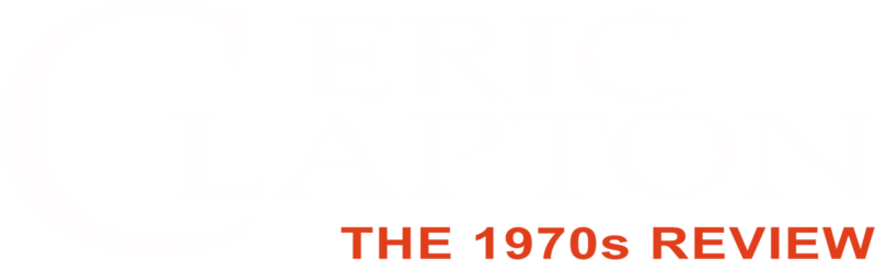Eric Clapton: The 1970s Review