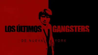 Los Últimos Gangsters de Nueva York