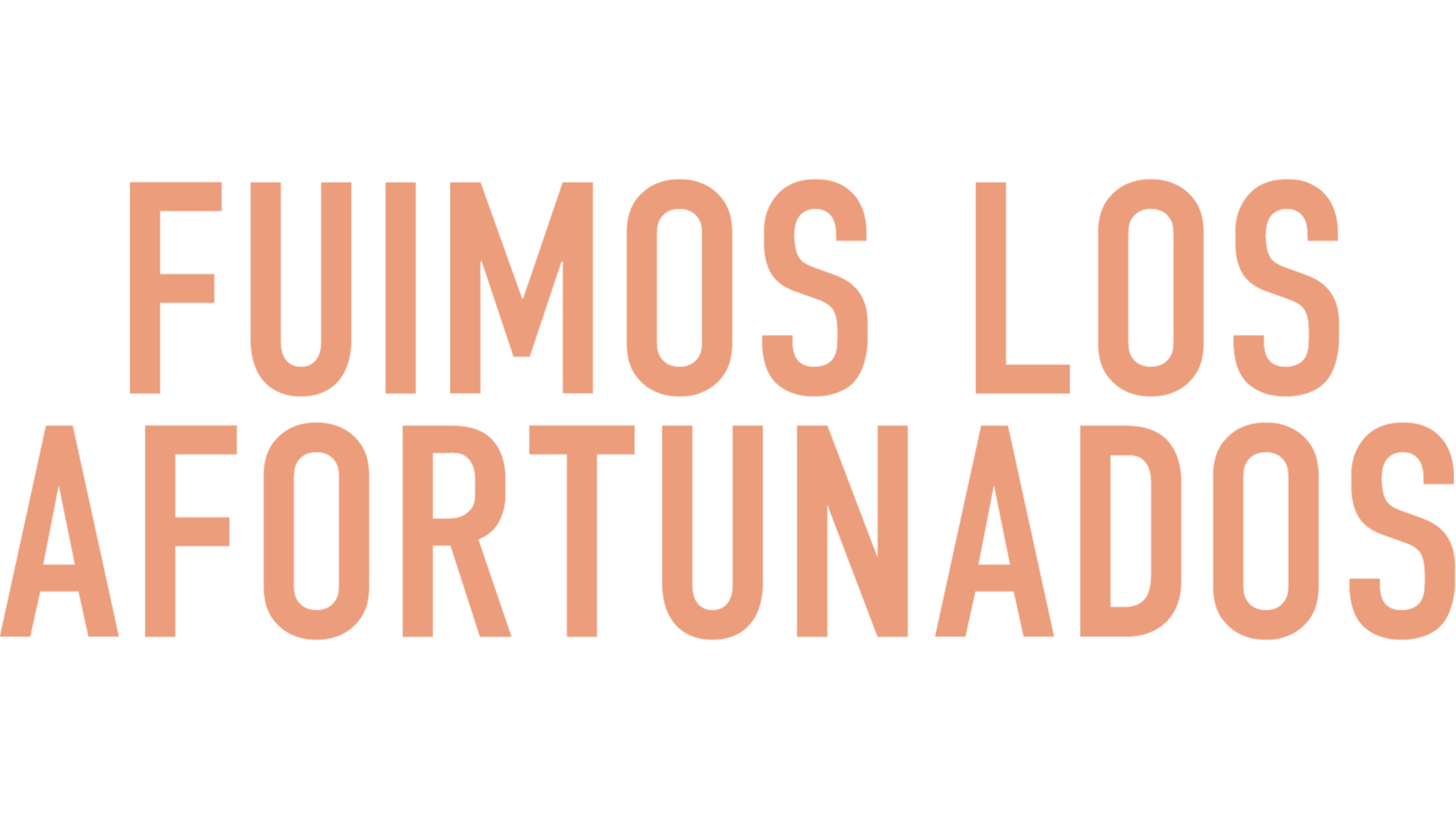 Fuimos los afortunados