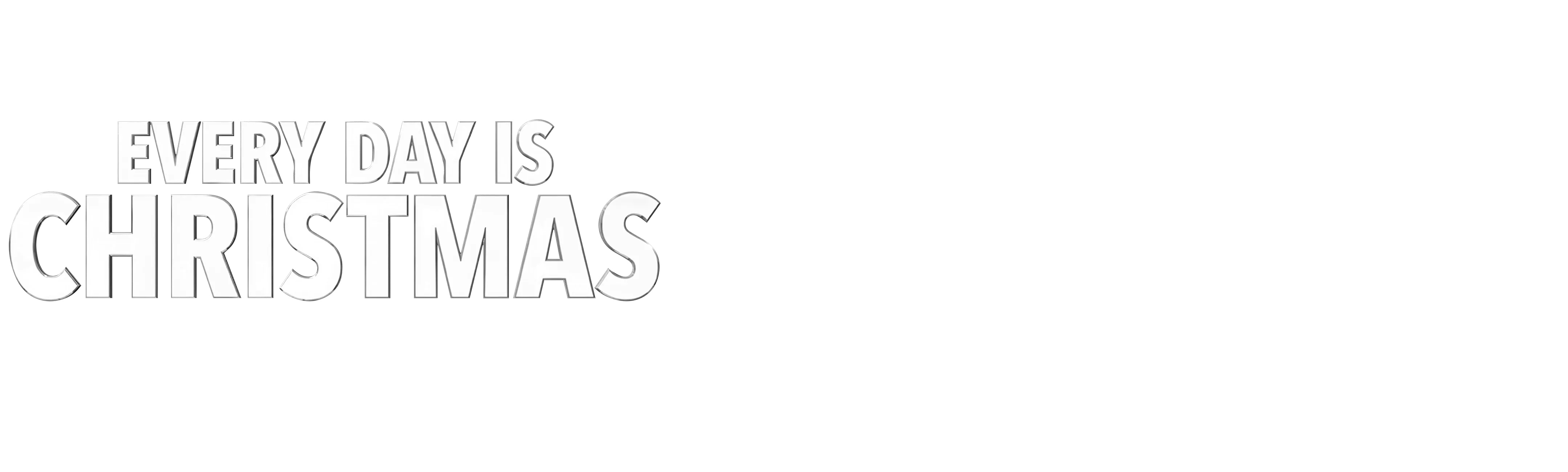 Every Day is Christmas