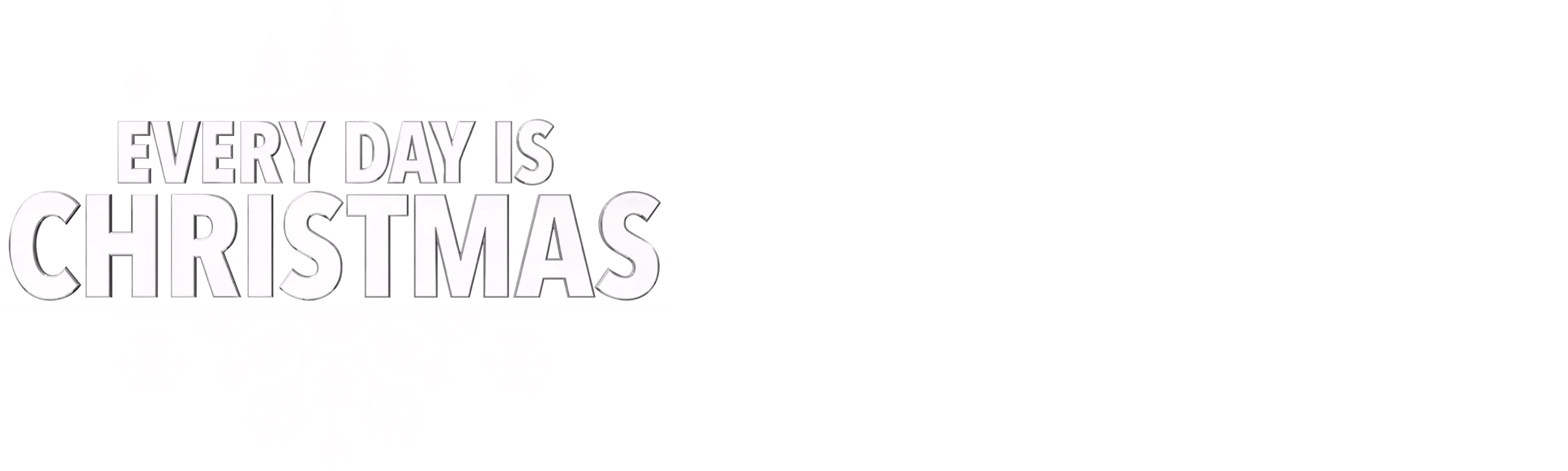 Every Day is Christmas