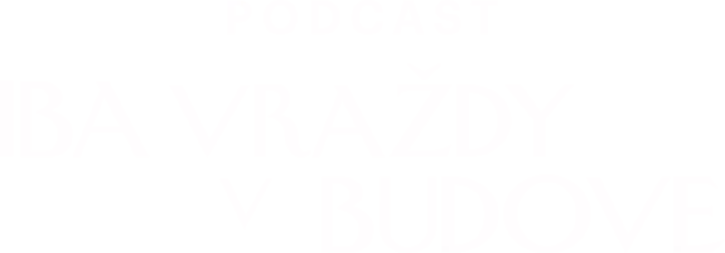 Podcast Iba vraždy v budove