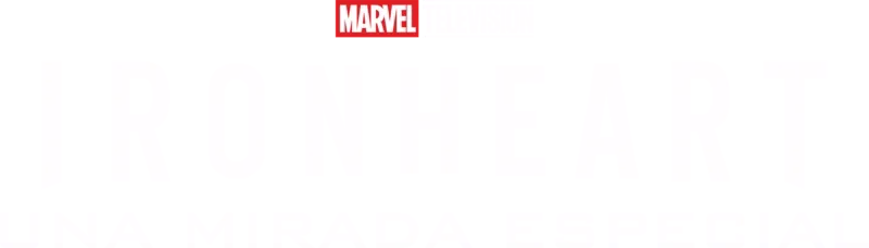Ironheart/ Vistazo Exclusivo