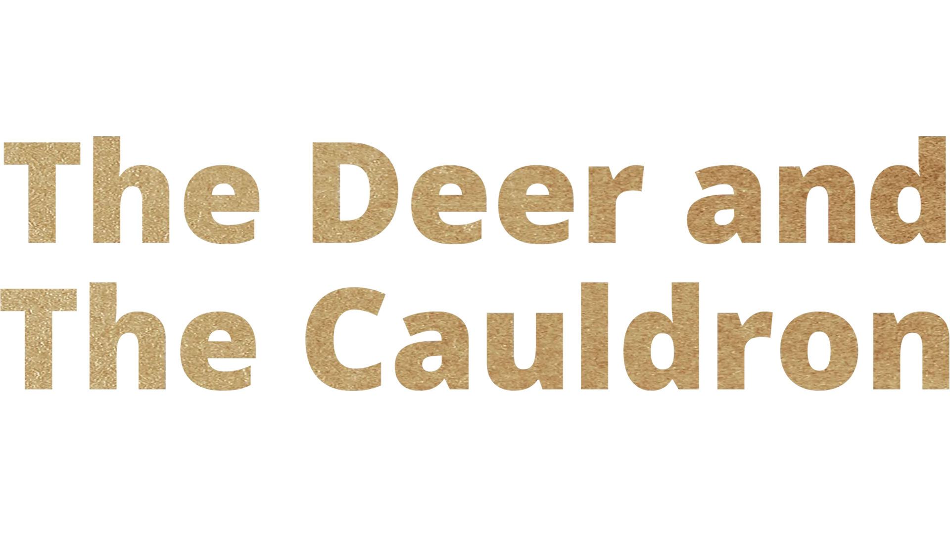 The Deer and the Cauldron