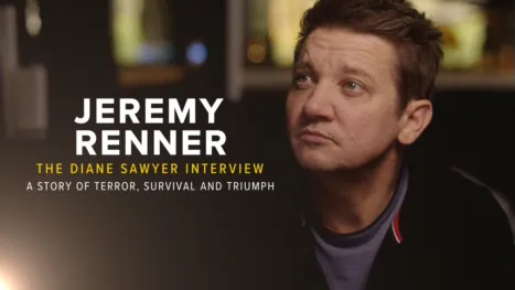 thumbnail - Jeremy Renner: The Diane Sawyer Interview -- A Story of Terror, Survival and Triumph