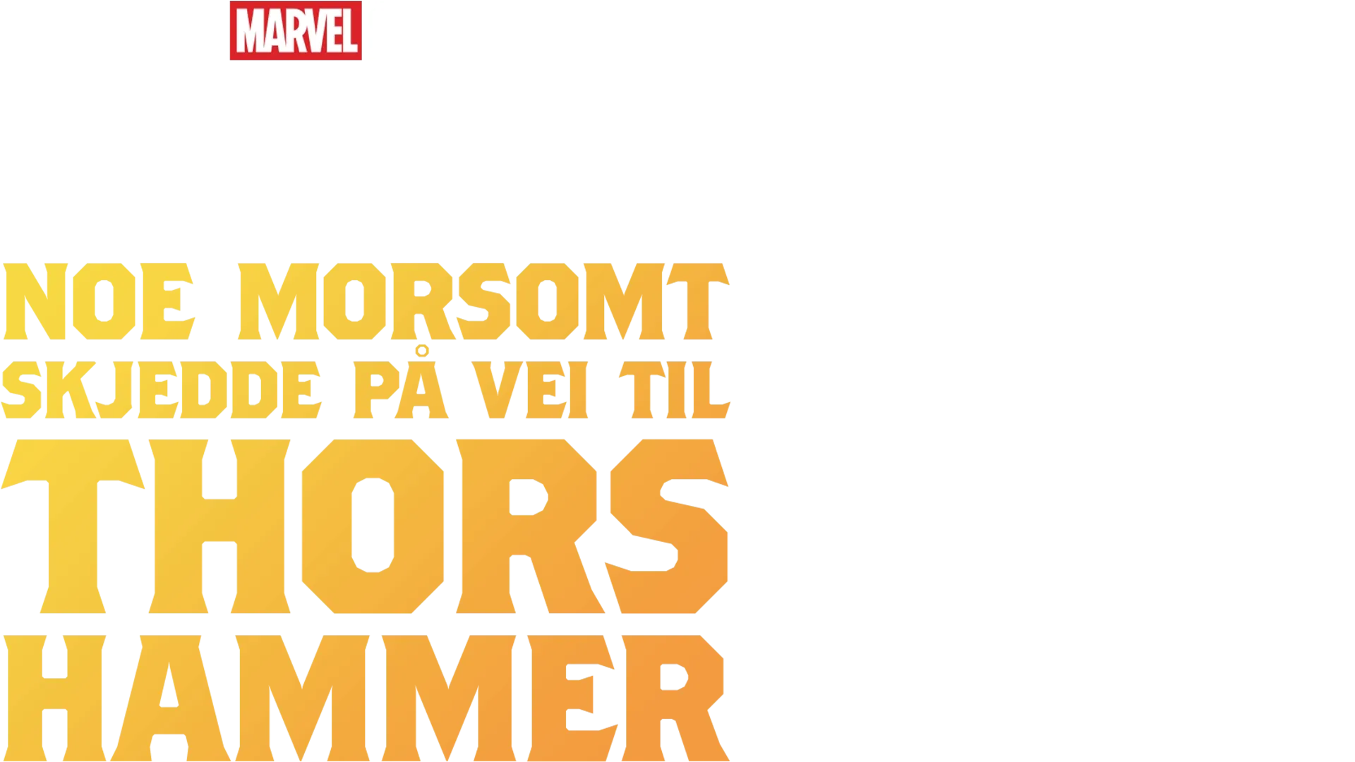 A Funny Thing Happened on the Way to Thor's Hammer